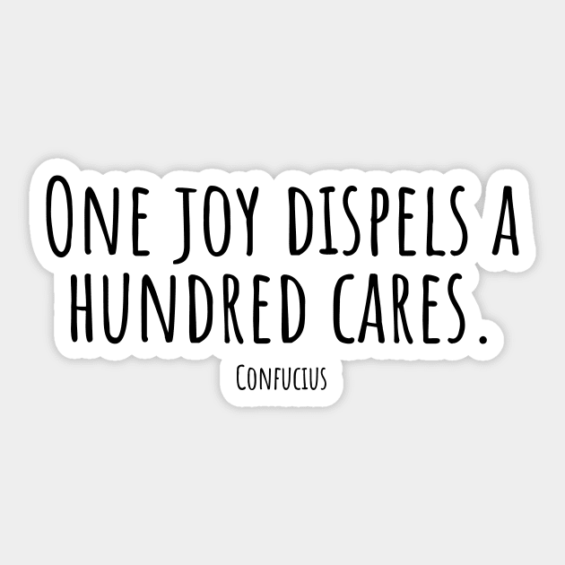 One-joy-dispels-a-hundred-cares.(Confucius) Sticker by Nankin on Creme